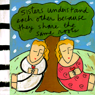 Sisters Understand Each Other Because - Magsamen, Sandra