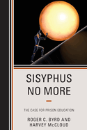 Sisyphus No More: The Case for Prison Education