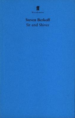 Sit and Shiver - Berkoff, Steven