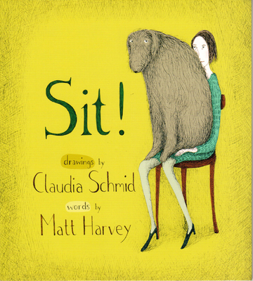 Sit! - Harvey, Matt, and Schmid, Claudia