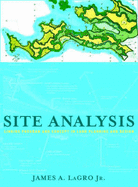 Site Analysis: Linking Program and Concept in Land Planning and Design