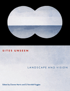 Sites Unseen: Landscape and Vision