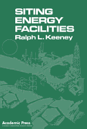 Siting Energy Facilities - Keeney, Ralph L