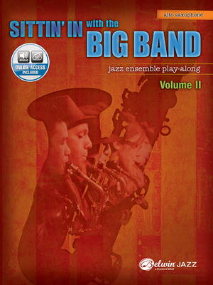 Sittin' in with the Big Band, Vol 2: E-Flat Alto Saxophone, Book & Online Audio - Alfred Music