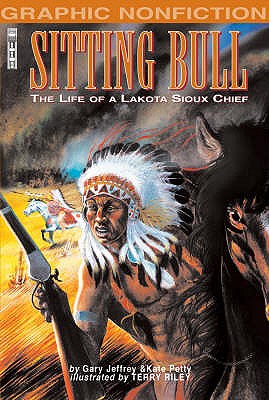 Sitting Bull: The Life of a Lakota Sioux Chief - Jeffrey, Gary, and Petty, Kate