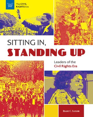 Sitting In, Standing Up: Leaders of the Civil Rights Era - C Taylor, Diane