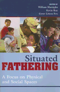 Situated Fathering: A Focus on Physical and Social Spaces