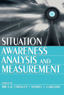 Situation Awareness Analysis CL - Endsley, Mica R (Editor), and Garland, Daniel J (Editor)