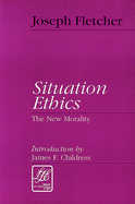 Situation Ethics: The New Morality