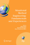 Situational Method Engineering: Fundamentals and Experiences - Encarnaccao, Jose Luis, and Ralyt, Jolita (Editor), and Brinkkemper, Sjaak (Editor)