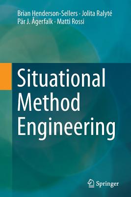 Situational Method Engineering - Henderson-Sellers, Brian, and Ralyt, Jolita, and gerfalk, Pr J