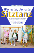 Sitztanz: Wer rastet, der rostet