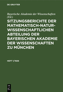 Sitzungsberichte Der Mathematisch-Naturwissenschaftlichen Abteilung Der Bayerischen Akademie Der Wissenschaften Zu Mnchen. Heft 1/1926