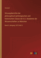 Sitzungsberichte der philosophisch-philologischen und historischen Classe der k.b. Akademie der Wissenschaften zu Mnchen: Band II Jahrgang 1872 Heft 3