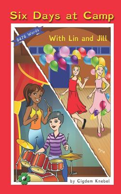 Six Days at Camp with Lin and Jill: (Dyslexie Font) Decodable Chapter Books - Knebel, Cigdem