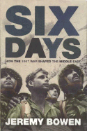 Six Days: How the 1967 War Shaped the Middle East