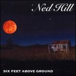Six Feet Above Ground