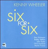 Six for Six - Kenny Wheeler