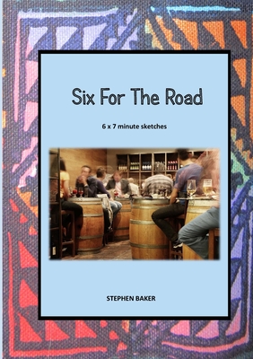 Six for the Road - Baker, Stephen