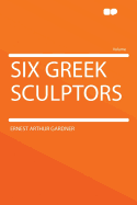 Six Greek Sculptors