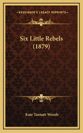 Six Little Rebels (1879)
