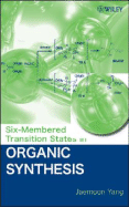 Six-Membered Transition States in Organic Synthesis - Yang, Jaemoon