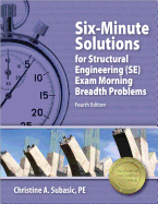 Six-Minute Solutions for Structural Engineering (Se) Exam Morning Breadth Problems