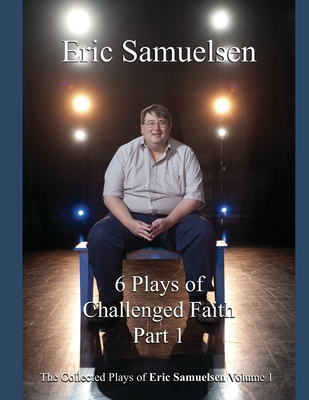 Six Plays of Challenged Faith - Perry, C Michael (Editor), and Samuelsen, Eric