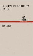 Six Plays