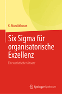 Six Sigma f?r organisatorische Exzellenz: Ein statistischer Ansatz