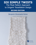 Six Simple Twists: The Pleat Pattern Approach to Origami Tessellation Design