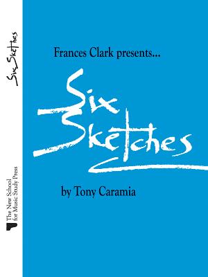 Six Sketches - Caramia, Tony (Composer)