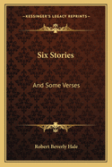 Six Stories: And Some Verses