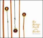 Six Strings North of the Border: The Collection
