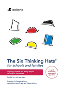 Six Thinking Hats for Schools and Families - Teachers Guide: Inspiring children and young people to think for themselves