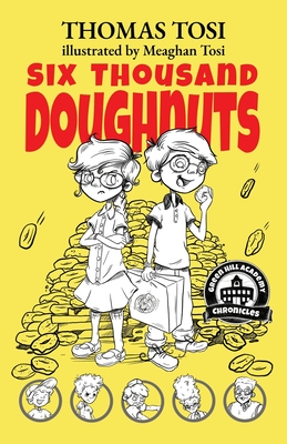 Six Thousand Doughnuts - Tosi, Thomas, and Tosi, Heidi (Cover design by)