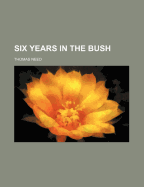 Six Years in the Bush