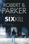 Sixkill (A Spenser Mystery)