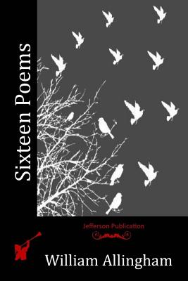 Sixteen Poems - Allingham, William