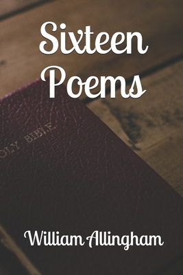 Sixteen Poems - Allingham, William