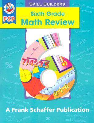 Sixth Grade Math Review - Silbey, Robyn, and Frank Schaffer Publications (Creator)