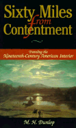 Sixty Miles from Contentment: Traveling the Nineteenth-Century American Interior