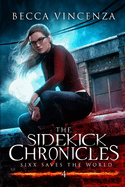 Sixx Saves the World: The Sidekick Chronicles