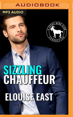 Sizzling Chauffeur: A Hero Club Novel - East, Elouise, and Club, Hero, and Cendese, Alexander (Read by)