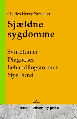 Sjldne sygdomme: Symptomer, diagnoser, behandlingsformer, nye fund - Newman, Charles Henry