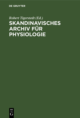 Skandinavisches Archiv F?r Physiologie - Tigerstedt, Robert (Editor)