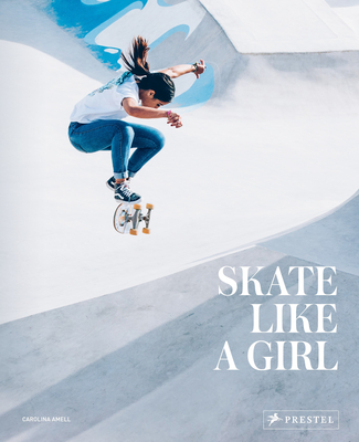 Skate Like a Girl - Amell, Carolina