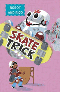 Skate Trick: A Robot and Rico Story