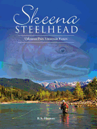 Skeena Steelhead: Unknown Past, Uncertain Future - Bob
