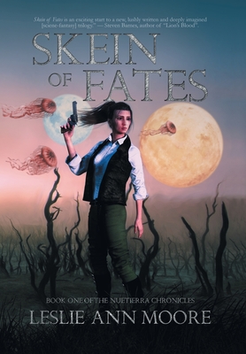 Skein Of Fates: Book One Of The Nuetierra Chronicles - Moore, Leslie Ann